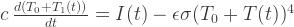 c \: \frac{d(T_0 + T_1(t))}{dt} = I(t) - \epsilon \sigma (T_0 + T(t))^4 