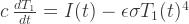 c \: \frac{dT_1}{dt} = I(t) - \epsilon \sigma T_1(t)^4 