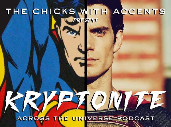 Across the Universe Podcast, Eps 4: Kryptonite