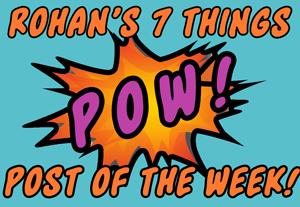 Rohan's 7 Things Post of the Week Comic
