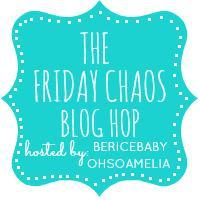 Friday Chaos Blog Hop: I'm Co-Hosting!