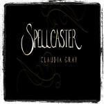 Review & Comic Con Spotlight: “Spellcaster” by Claudia Gray