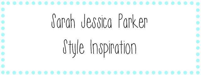 Sarah Jessica Parker Style