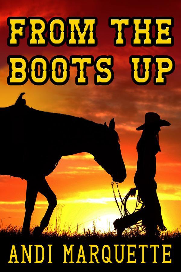 Karelia Stetz-Waters reviews From the Boots Up by Andi Marquette