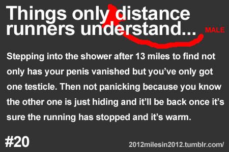 2012milesin2012:

Things only runners understand…







Some things will go missing.
More: Things only runners understand…
Plus: Essential running tips








Glad this was clarified because I’d sure be upset if as a new runner I suddenly gained a nut. 