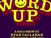 Ryan Callanan RYCA 'Word Solo Exhibition