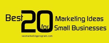 Best 20 Marketing Ideas For Small Businesses