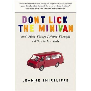 Friday Reads: Don't Lick the Minivan by Leanne Shirtliffe