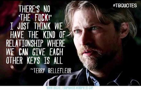 TB S06E06 7 quote ~ Terry Bellefleur