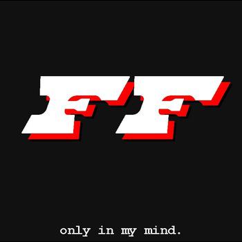 NEW SONG:  Frank Fiasko | only in my mind.