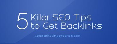 5 Killer SEO Tips to Get Backlinks