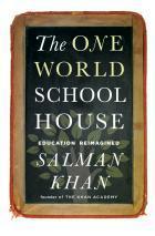 cover of The One World Schoolhouse by Salman Khan
