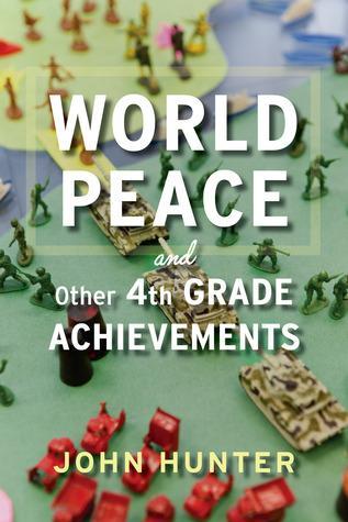 cover of World Peace and other 4th Grade Achievements by John Hunter