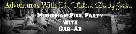 Adventures With TFBJ: Beauty, Drinks and Pool Time: Monogram Pool Party