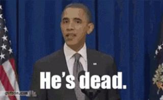 Obama - He's dead