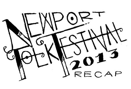 title NEWPORT FOLK FESTIVAL 2013 RECAP
