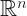 \mathbb{R}^n \mathbb{R}^n