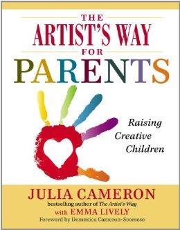 The Artist’s Way for Parents: Raising Creative Children
