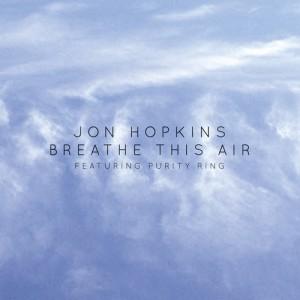 artworks 000054814124 y3priu t500x500 300x300 Jon Hopkins   Breathe This Air feat. Purity Ring