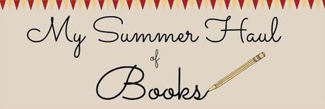 My Summer Haul of Books: Kick off Your School Year