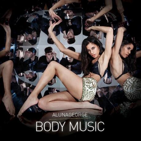 AlunaGeorge Body Music2 ALUNAGEORGES BODY MUSIC