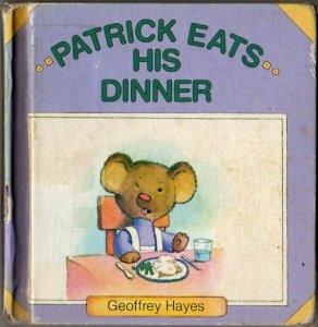 PATRICK EATS HIS PEAS BY GEOFFREY HAYES