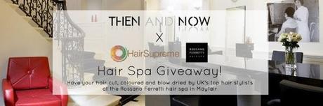 THEN AND NOW HairSupreme - Win a Luxury Hair Spa Experience