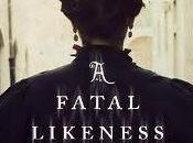 Release Lynn Shepherd's Literary Murder Mystery, Fatal Likeness Copy!