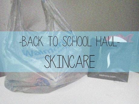 Haul | Back to School Skincare