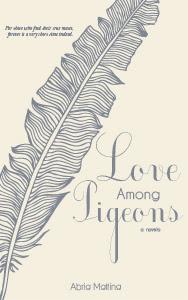 Love Among Pigeons: The Magic of Dialogue by Abria Mattina