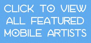 Featured Mobile Artists