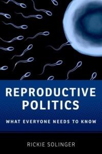 Reproductive Politics - Rickie Solinger