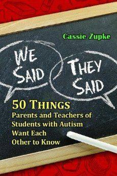 Book Review: We Said, They Said: 50 Things Parents and Teachers of Students with Autism Want Each Other to Know by Cassie Zupke.