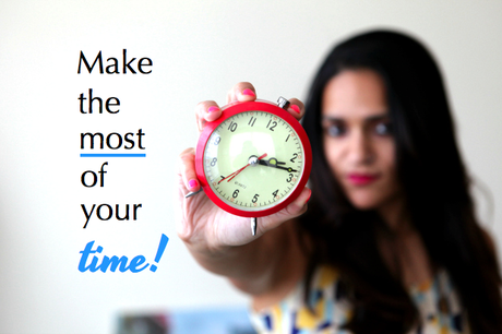 How to Make The Most of Your Time?
