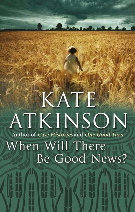 When will there be good news? - Kate Atkinson