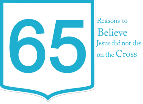65 Reasons    to    Believe    Jesus   Did  Not  Die  on   the   Cross 