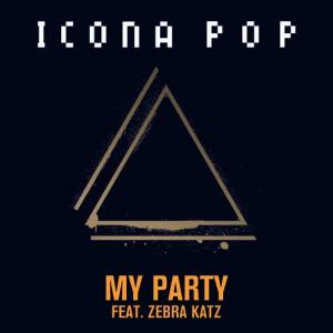 ICONA POP MY PARTY 300x300 Icona Pop   My Party feat. Zebra Katz
