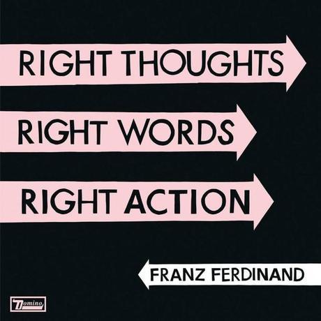 1095031 10151584279387549 1799594598 n 620x620 FRANZ FERDINANDS RIGHT THOUGHTS RIGHT WORDS RIGHT ACTIONS