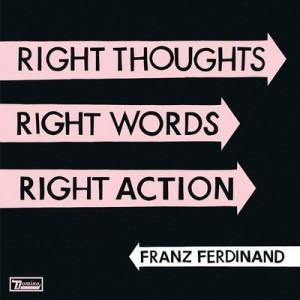 Franz Ferdinand Right Thoughts, Right Words, Right Action artworks 000048565906 uanpq6 crop 300x300 Franz Ferdinand Right Thoughts, Right Words, Right Action