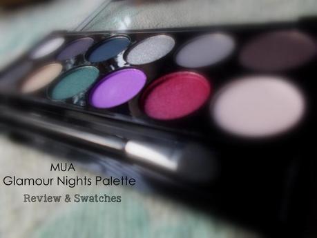 MUA Glamour Nights Eye shadow Palette| Review and Swatches