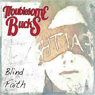 Daily Bandcamp Album; Blind Faith by Troublesome Bucks