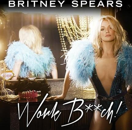 Britney Spears Work Bitch