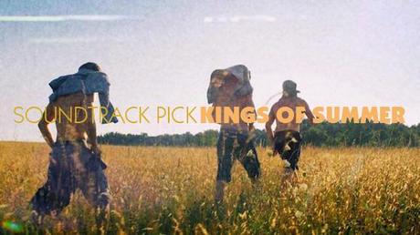  photo kings-of-summer-soundtrackpick_zps2a9e653f.jpg