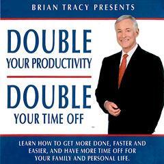 Double Your Productivity / Double Your Time Off