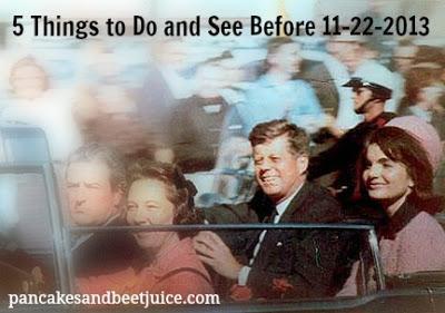 The JFK Assasination Anniversary - Five Things To Do and See Before 11.22.2013