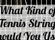 What Kind Tennis String Should Use?