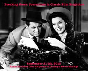 Journalism in Classic Film Blogathon Banner
