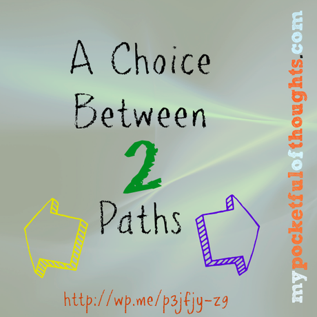 a choice between two paths