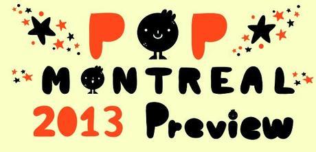 POP MONTREAL 4 POP MONTREAL 2013 PREVIEW