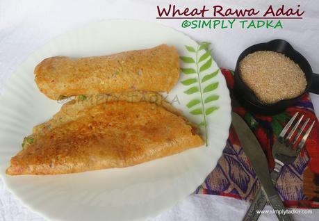 Wheat Rava Adai/ Broken Wheat Adai